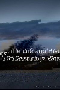 The Life and History of Cassiobury Park