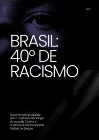 Brasil: 40° de Racismo