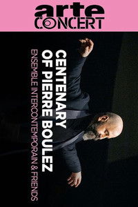 Centenary of Pierre Boulez  Ensemble Intercontemporain & Friends