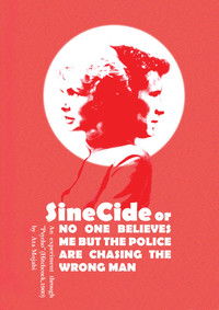 Poster for Sinecide, or No One Believes Me But The Police Are Chasing a Wrong Man