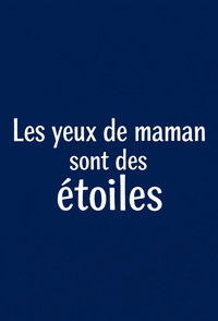 Poster for Les yeux de maman sont des étoiles