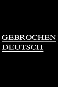 Poster for Gebrochen Deutsch