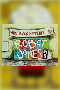 Movie Whatever Happened to Robot Jones?