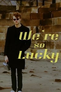 We're So Lucky