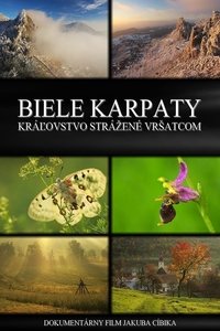 Poster for Biele Karpaty - Kráľovstvo strážené Vršatcom