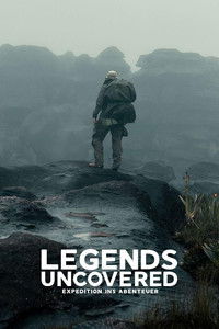 Poster for Legends Uncovered – Expedition ins Abenteuer