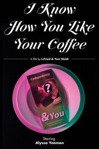 Poster for I Know How You Like Your Coffee