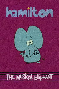 Hamilton the Musical Elephant