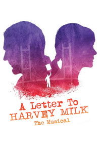 Poster for A Letter to Harvey Milk the Musical