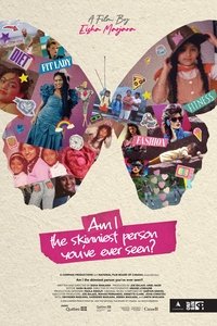 Poster for Am I the Skinniest Person You've Ever Seen?