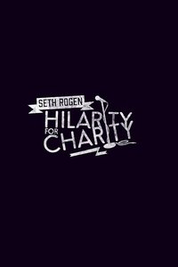 Poster for Seth Rogen's Hilarity for Charity