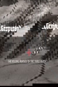 Caring Corrupted: The Killing Nurses of the Third Reich