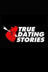 Poster for True Dating Stories