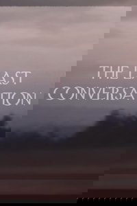 The Last Conversation