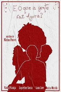 Poster for E o que a gente faz agora?