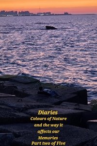 Diaries: Colours of Nature and the Way It Affects Our Memories. Part two of five
