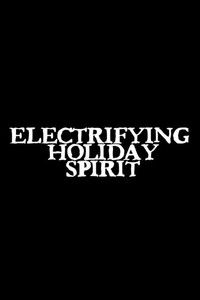 Poster for Electrifying Holiday Spirit
