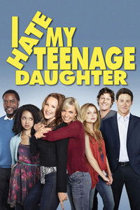 Poster for I Hate My Teenage Daughter
