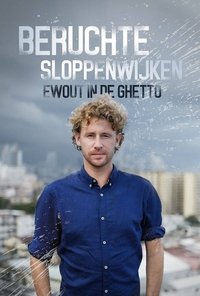 Poster for Beruchte Sloppenwijken: Ewout in de Ghetto