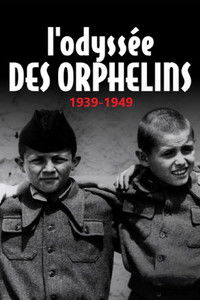 L'odyssée des orphelins, 1939-1949