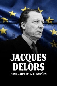Poster for Jacques Delors, itinéraire d'un Européen
