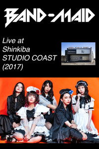 Poster for BAND-MAID: Live at Shinkiba STUDIO COAST 2017