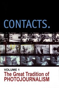 Poster for Contacts, Vol. 1: The Great Tradition of Photojournalism