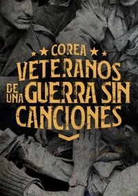 Korea: Veterans of War Without Songs