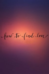 How to Find Love
