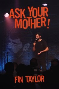 Poster for Fin Taylor: Ask Your Mother