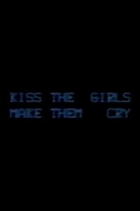 Kiss the Girls: Make them Cry