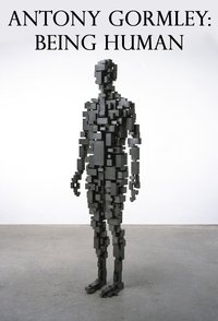 Antony Gormley: Being Human