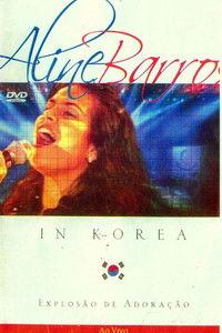 Poster for Explosão de Adoração: Aline Barros In Korea Ao Vivo