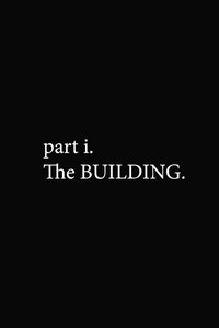 Poster for part i. The BUILDING.