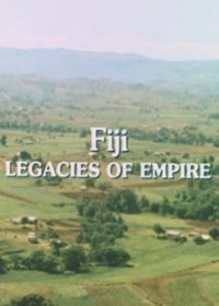 The Human Face of the Pacific: Fiji. Legacies of Empire
