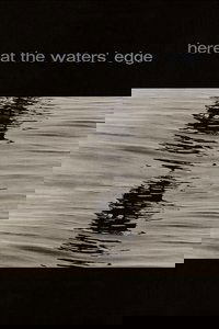 Here at the Water's Edge