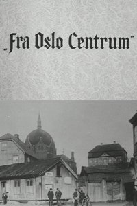 Oslofilm: Fra Oslo Centrum