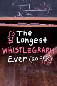 Poster for The Longest Whistlegraph Ever (so far)