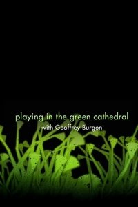Poster for Playing in the Green Cathedral