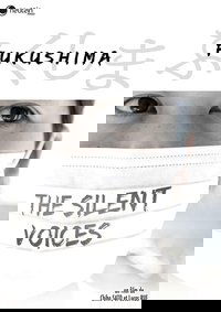 Fukushima: Les voix silencieuses