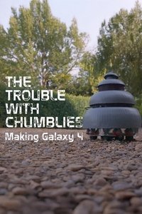 Poster for The Trouble with Chumblies - Making 'Galaxy 4'