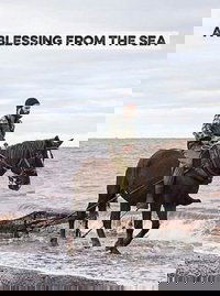 A Blessing from the Sea