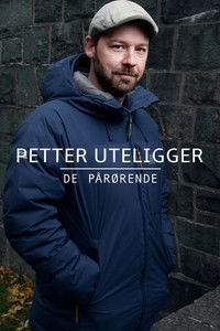Poster for Petter uteligger: De pårørende