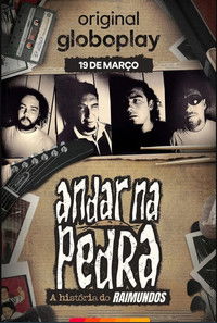 Poster for Andar na Pedra: A História do Raimundos
