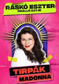 Poster for Dumaszínház: Tirpák Madonna - Ráskó Eszter önálló estje