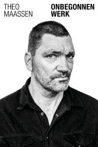 Theo Maassen: Onbegonnen Werk