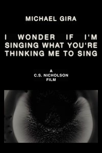 Michael Gira: I Wonder If I’m Singing What You’re Thinking Me to Sing (Live Solo 2022)