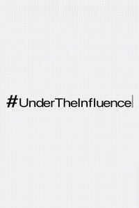 #UnderTheInfluence