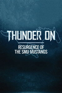 Poster for Thunder On: Resurgence of The SMU Mustangs