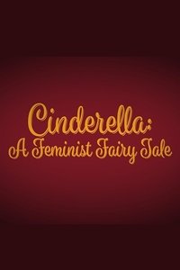 Poster for Cinderella: A Feminist Fairy Tale